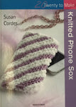 Twenty to Make - Knitted Phone Sox by Susan Cordes