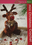 Twenty to Make - Mini Christmas Crochet by Val Pierce